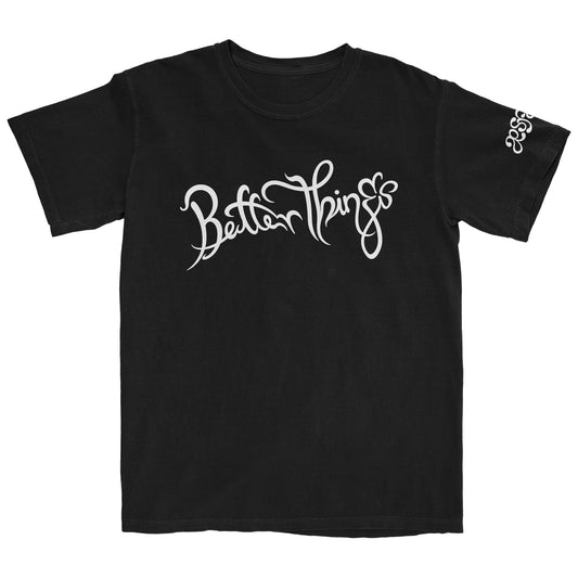 Better Things T-Shirt